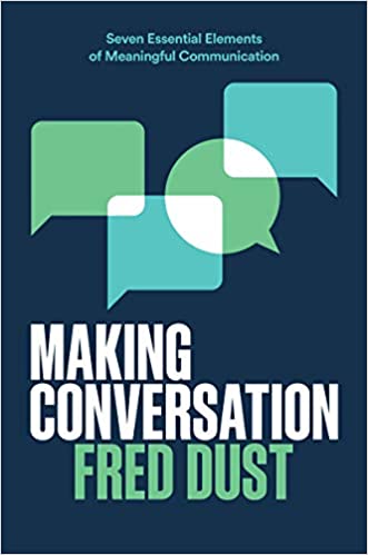 Book Author Podcast – Making Conversation: Seven Essential Elements of Meaningful Communication by Fred Dust