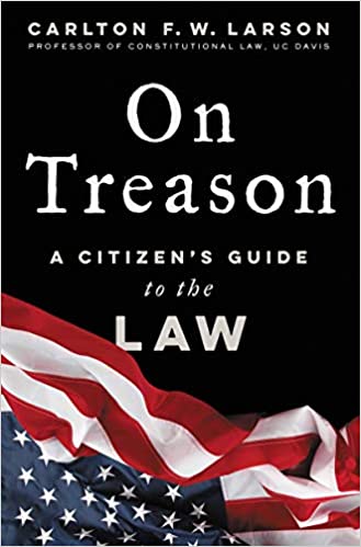 Book Author Podcast – On Treason: A Citizen’s Guide to the Law by Carlton F. W. Larson