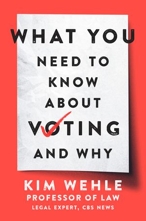 Book Author Podcast – What You Need to Know About Voting–and Why by Kim Wehle